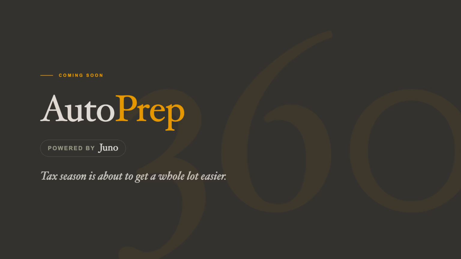 AutoPrep powered by Juno, coming soon to Firm360. Tax prep automation for accounting firms.
